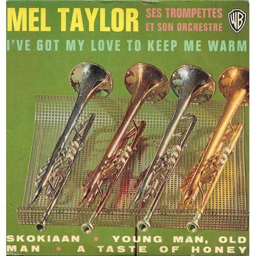 Mel Taylor Ses Trompettes Et Son Orchestre : I've Got My Love To Keep Me Warm (I. Berlin) 2'18 - Skokiaan 2'20 / Young Man Old Man (N. Neville) 2'23 - A Taste Of Honey (Marlow, Scott) 2'24