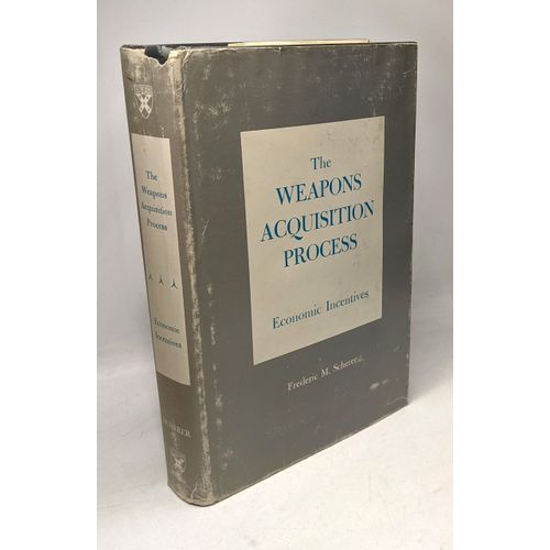 The Weapons Acquisition Process: Economic Incentives