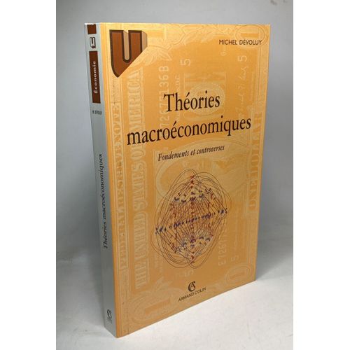 Theories Macroeconomiques.: Fondements Et Controverses 2ème Édition