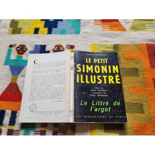 Le Petit Simonin Illustré, Le Littré De L'argot Par Albert Simonin. Préface De Jean Cocteau Et Illustrations De Paul Grimault. Editions : Les Productions De Paris. 1959