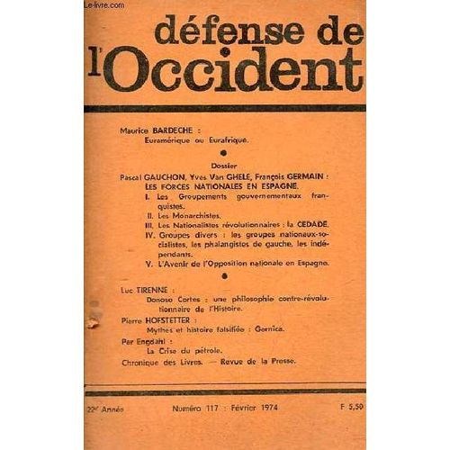 Défense De L Occident N°117 22e Année Février 1974 - Maurice Bardeche : Euramérique Ou Eurafrique - Dossier Pascal Gauchon, Yves Van Ghele, François Germain : Les Forces Nationales En Espagne, Les(...)
