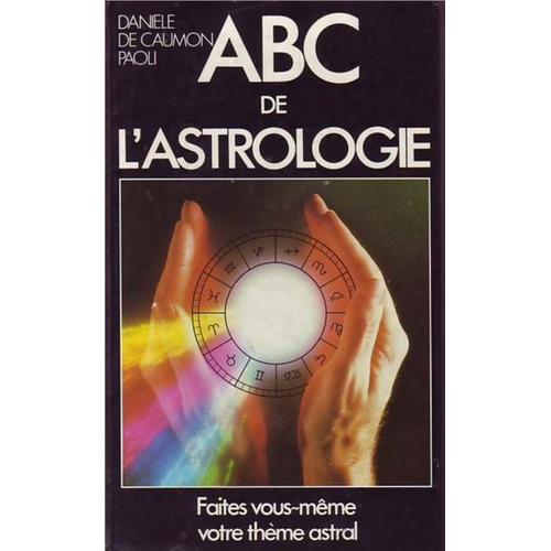 Abc De L Astrologie Faites Vous Meme Votre Theme Astral