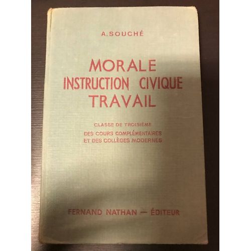 Morale Instruction Civique Travail Classe De Troisième Des Cours Complémentaires Et Des Collèges Modernes