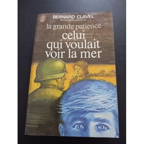 La Grande Patience - Celui Qui Voulait Voir La Mer