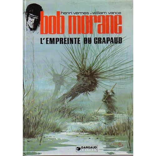 Bob Morane Tome 7 - L'empreinte Du Crapaud