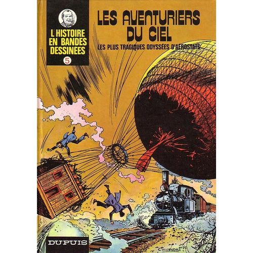 Les Aventuriers Du Ciel : Les Plus Tragiques Odyssées D'aérostats