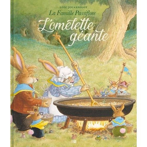 La Famille Passiflore - L'omelette Géante