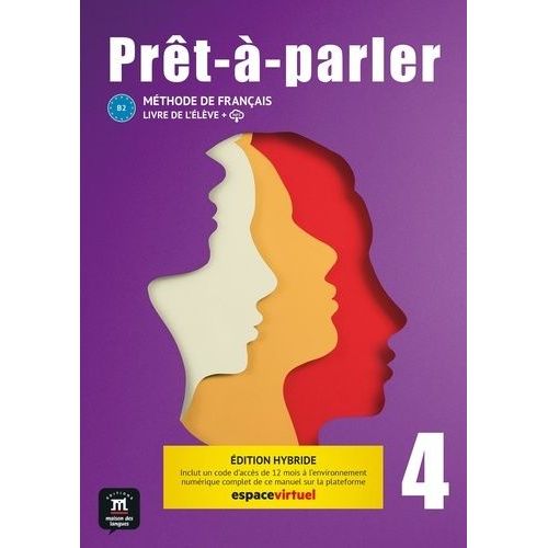 Méthode De Français B2 Prêt-À-Parler - Edition Hybride