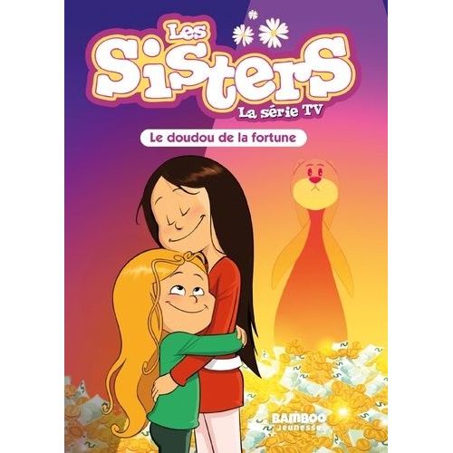 Les Sisters - La Série Tv - Tome 83 - Le Doudou De La Fortune
