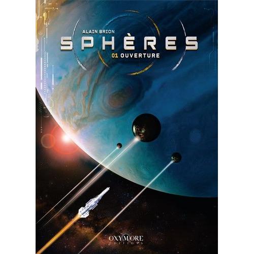 Sphères Tome 1 - Ouverture