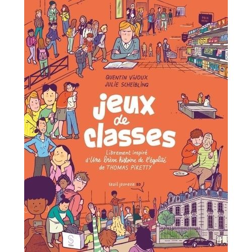 Jeux De Classes - Librement Inspiré D'une Brève Histoire De L'égalité De Thomas Piketty