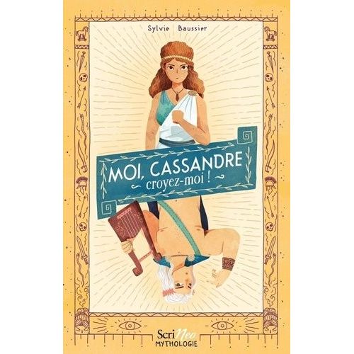 Moi, Cassandre, Croyez Moi !