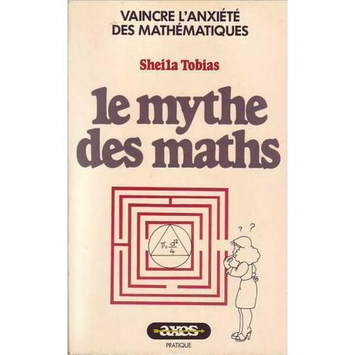 Le Mythe Des Maths Vaincre L Anxiete Des Mathematiques