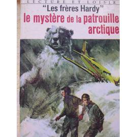 Frères Hardy Le mystère de la patrouille arctique