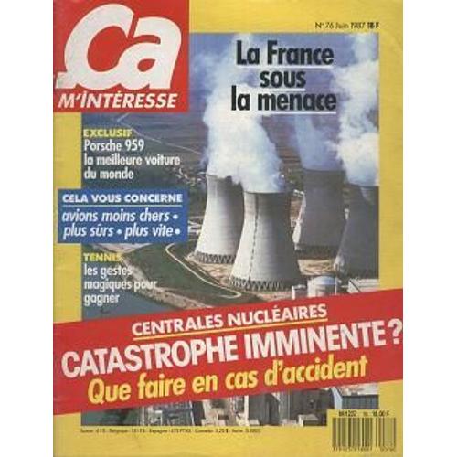 Ça M'interesse  N° 76 : Juin 1987 La France Sous Menace