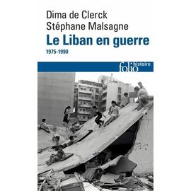 Le Liban En Guerre - De 1975 À Nos Jours