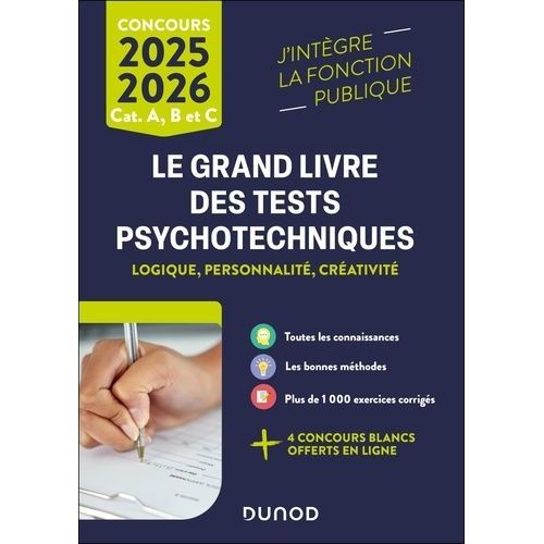Le Grand Livre Des Tests Psychotechniques De Logique, De Personnalité Et De Créativité - Catégories A, B Et C