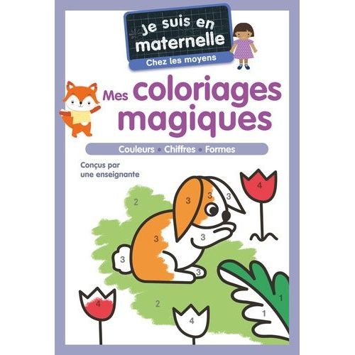 Mes Coloriages Magiques - Je Suis En Maternelle, Chez Les Moyens