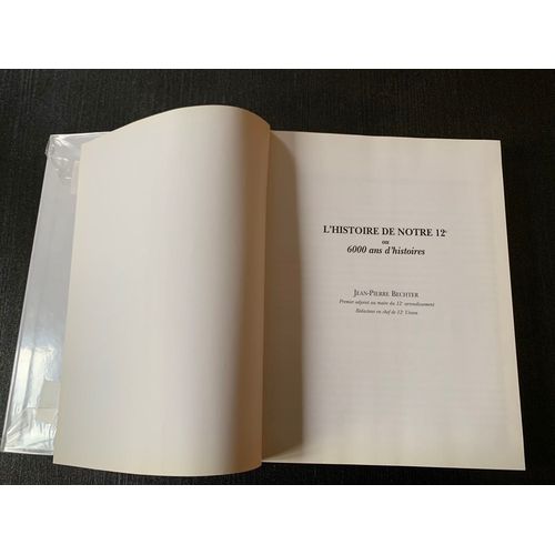 Livre L’Histoire De Notre 12e Arrond. Ou 6000 Ans D’Histoire - Par Jean-Pierre Bechter 1999