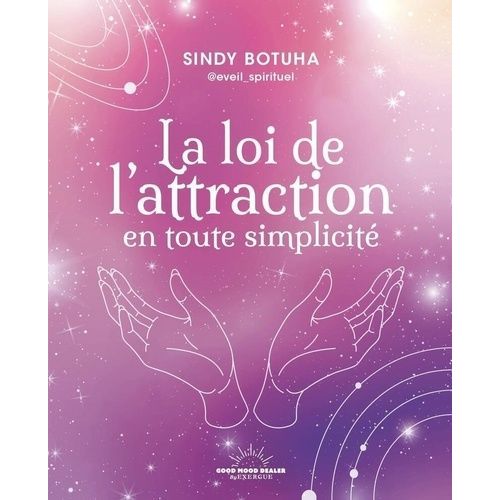 La Loi De L'attraction En Toute Simplicité
