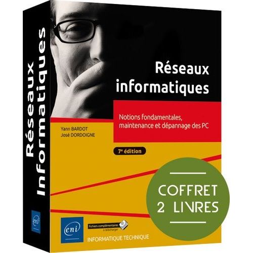 Réseaux Informatiques - Coffret En 2 Volumes : Notions Fondamentales, Maintenance Et Dépannage Des Pc (7e Édition)