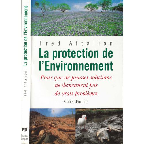 La Protection De L' Environnement, Pour Que De Fausses Solutions Ne Deviennent Pas De Vrais Problèmes