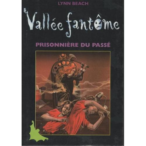 Vallée Fantôme, Prisonnière Du Passé