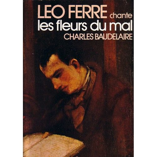Leo Ferre Chante Les Fleurs Du Mal Charles Baudelaire