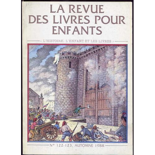 La Revue Des Livres Pour Enfants  N° 122 : Numéro Double 122-123 : "L'histoire, L'enfant Et Les Livres"