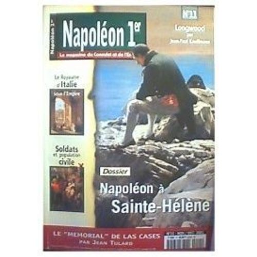 Napoléon 1er Le Magazine Du Consulat Et De L'empire  N° 11 : Napoléon À Sainte Hélène