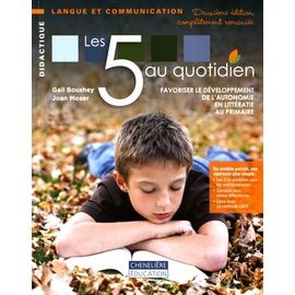 Les 5 Au Quotidien - Favoriser Le Développement De L'autonomie En Littératie Au Primaire