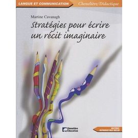 Stratégies Pour Écrire Un Récit Imaginaire