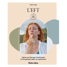 L'eft - Libérez Vos Blocages Émotionnels Et Énergétiques Grâce Au Tapotement