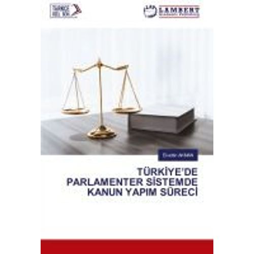 Türk¿Ye'de Parlamenter S¿Stemde Kanun Yapim Sürec¿