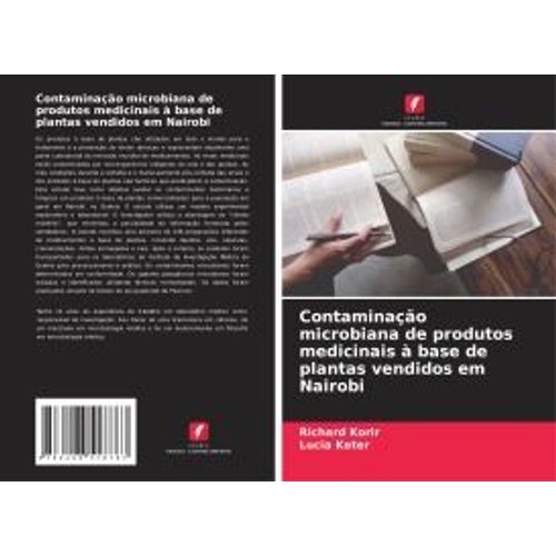 Contaminação Microbiana De Produtos Medicinais À Base De Plantas Vendidos Em Nairobi (Portuguese Edition)