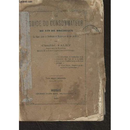 Le Guide Du Consommateur De Vin De Bordeaux (La Vigne Dans Le Bordelais Et Historique De Ces Produits)
