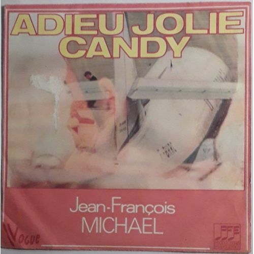 Jean-François Michael : Adieu Jolie Candy / Je Veux Vivre Auprès De Toi [Vinyle 45 Tours 7"] 1979