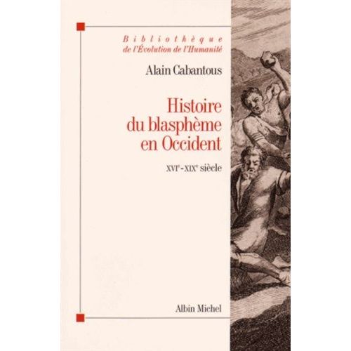 Histoire Du Blasphème En Occident - Xvie-Xixe Siècle