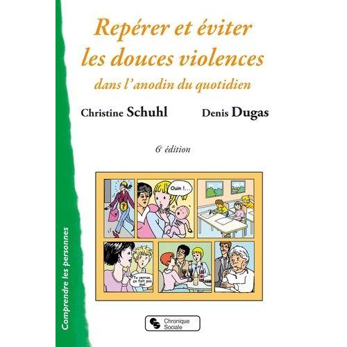 Repérer Et Éviter Les Douces Violences Dans L'anodin Du Quotidien