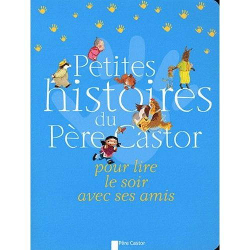 Petites Histoires Du Père Castor Pour Lire Le Soir Avec Ses Amis