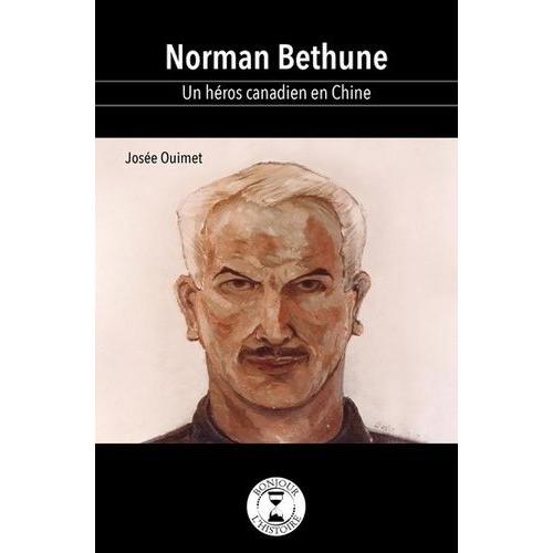 Norman Bethune - Un Héros Canadien En Chine