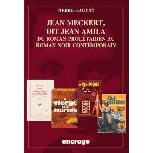 Jean Meckert, Dit Jean Amila - Du Roman Prolétarien Au Roman Noir Contemporain