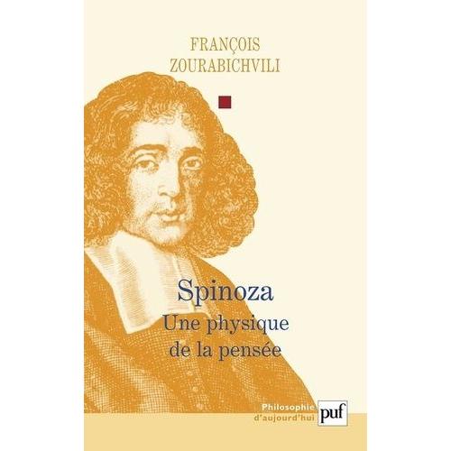 Spinoza - Une Physique De La Pensée