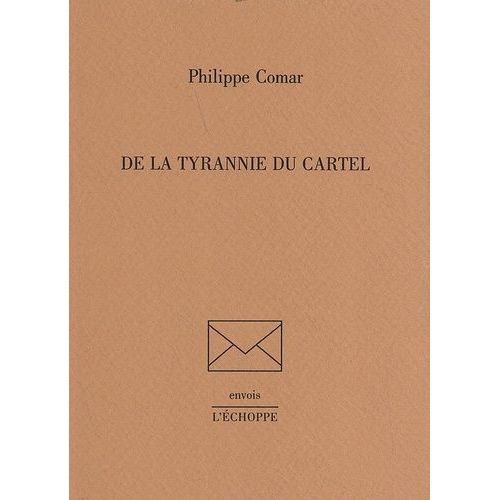 De La Tyrannie Du Cartel