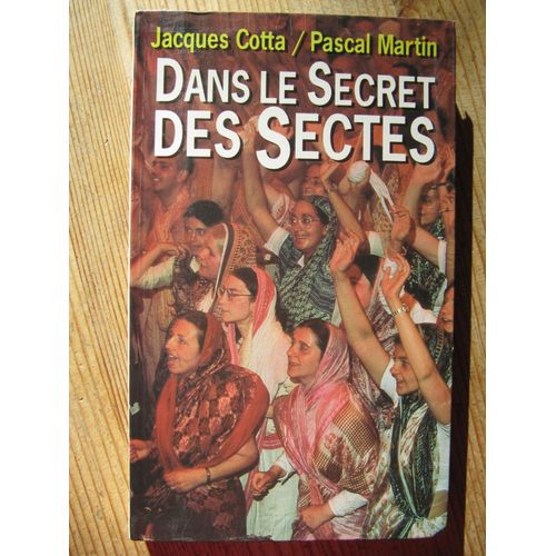 Dans Le Secret Des Sectes Par Jacques Cotta Et Pascal Martin