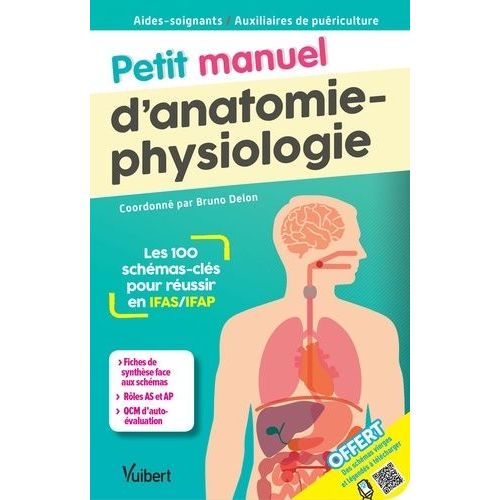 Petit Manuel D'anatomie-Physiologie Aides-Soignants / Auxiliaires De Puériculture - Les 100 Schémas-Clés Pour Réussir En Ifas Et Ifap