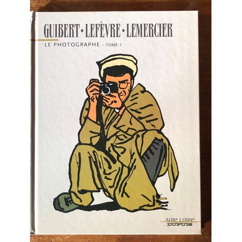 Le Photographe. Lot Tome 1 Tome 2 Et Tome 3 (Avec Dvd). Guibert Lefèvre Et Lemercier.