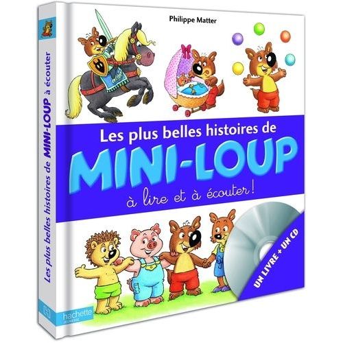 Les Plus Belles Histoires De Mini-Loup À Lire Et À Écouter ! (1 Cd Audio)