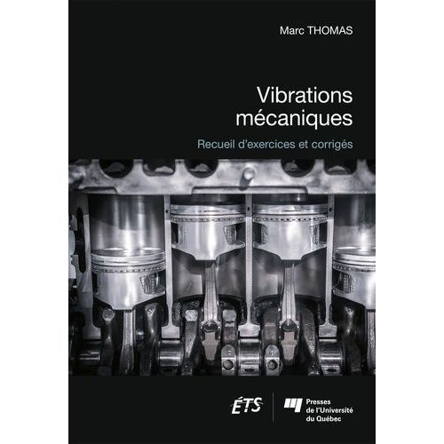 Vibrations Mécaniques - Recueil D'exercices Et Corrigés
