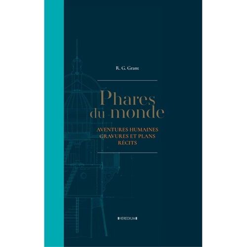 Phares Du Monde - Aventures Humaines, Gravures Et Plans, Récits